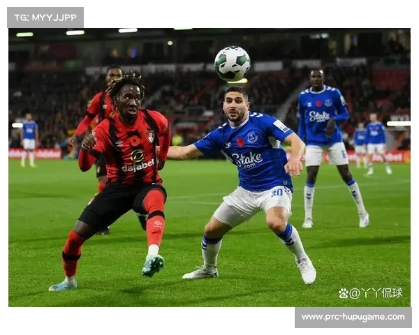 伯恩茅斯2-1逆转十人埃弗顿，拉扬送点后扳平